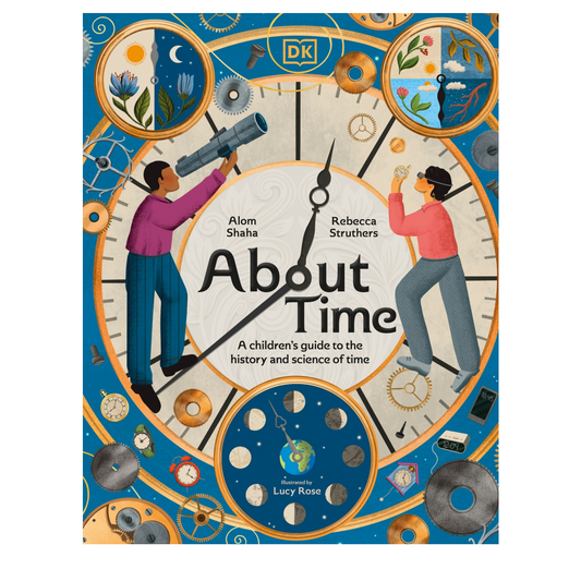 About Time: A Children's Guide to the History and Science of Time
