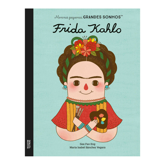 Meninas Pequenas, Grandes Sonhos - Frida Kahlo